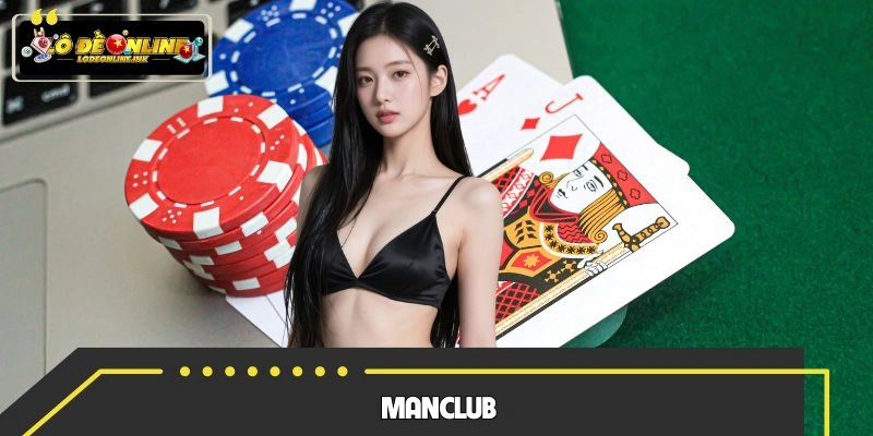 Manclub - Hệ Thống Game Thu Hút Đông Đảo Người Chơi 2026