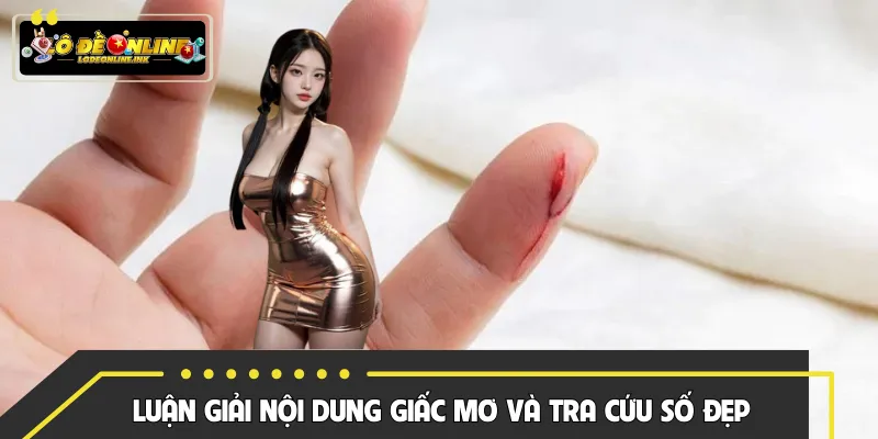 Luận giải nội dung giấc mơ và tra cứu số đẹp