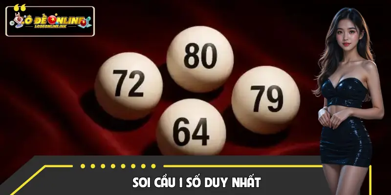 Soi Cầu 1 Số Duy Nhất Hôm Nay | Đánh Gọn, Tỷ Lệ Trúng Cao