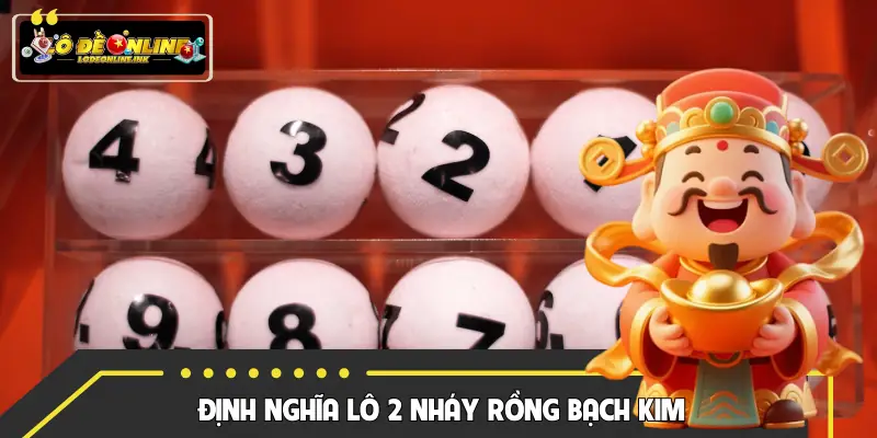 Giải thích khái niệm soi cầu lô 2 nháy Rồng Bạch Kim