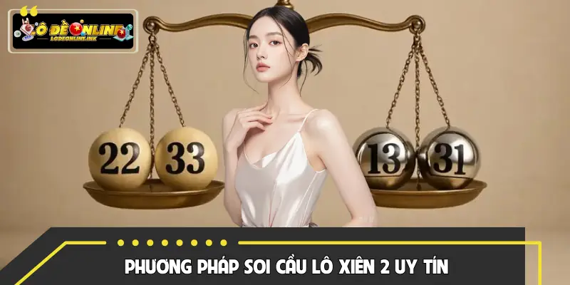 3 cách để soi cầu lô xiên đỉnh cao